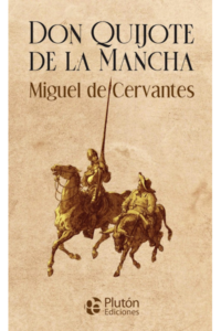 Resumen de El Ingenioso Hidalgo Don Quijote de la Mancha (Miguel de Cervantes Saavedra)