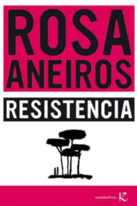 Resumen de Resistencia (Rosa Aneiros)