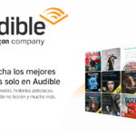 Escuchar audiolibros y podcasts en español: Amazon Audible, una opción completa y accesible.